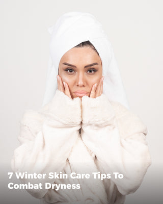 7 Winter Skin Care Tips To Combat Dryness
